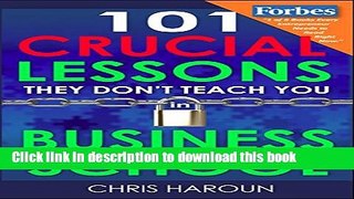 Books 101 Crucial Lessons They Don t Teach You in Business School: Forbes calls this book 1 of 6