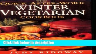 Ebook Quick After-Work Winter Vegetarian Cookbook (Quick After-Work Cookbook Series) Full Online