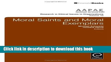 PDF  Moral Saints and Moral Exemplars (Research in Ethical Issues in Organizations)  Free Books