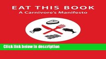 Books Eat This Book: A Carnivore s Manifesto (Critical Perspectives on Animals: Theory, Culture,