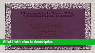 Ebook Haggadah for the Vegetarian Family Free Online