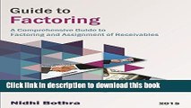 Books Guide to Factoring: A Comprehensive Guide to Factoring and Assignment of Receivables Free
