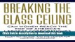 [Read PDF] Breaking The Glass Ceiling: Can Women Reach The Top Of America s Largest Corporations?