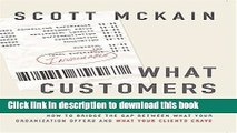 Books What Customers Really Want : How to Bridge the Gap Between What Your Organization Offers and