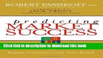 Ebook Predicting Market Success: New Ways to Measure Customer Loyalty and Engage Consumers With