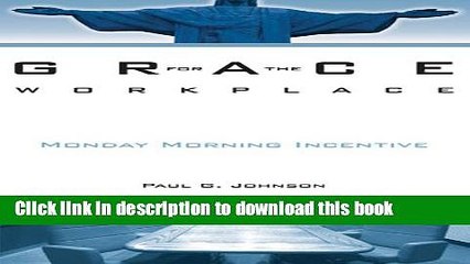 Download  Grace for the Workplace: Monday Morning Incentive  Online