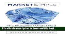 Ebook Market Simple: The Blueprint I Wish I Had When I Started A Business: The Small Business