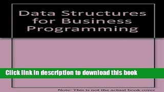 Books Data Structures for Business Programming Free Download