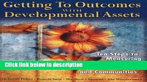 Ebook Getting to Outcomes with Developmental Assets: Ten Steps to Measuring Success in Youth