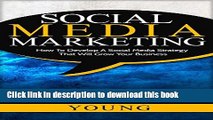 Books Social Media Marketing: How To Develop A Social Media Strategy That Will Grow Your Business