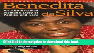 Ebook Benedita Da Silva: An Afro-Brazilian Woman s Story of Politics and Love Free Online KOMP