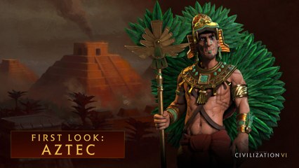Civilization VI - First Look : Aztec