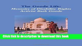 Books The Goode Life: Memoirs of Disability Rights Activist Barb Goode Free Online KOMP