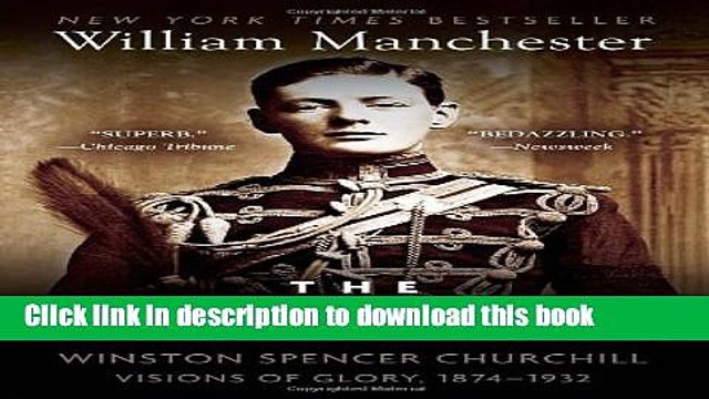 Books The Last Lion: Winston Spencer Churchill: Visions of Glory, 1874-1932 Full Online KOMP