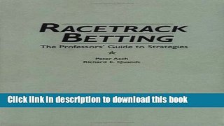 Ebook Racetrack Betting: The Professor s Guide to Strategies Full Online