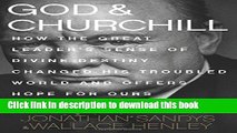 Ebook God   Churchill: How the Great Leaders Sense of Divine Destiny Changed His Troubled World