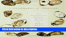 Books A Geography of Oysters: The Connoisseur s Guide to Oyster Eating in North America Free Online