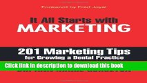 Ebook It All Starts with Marketing: 201 Marketing Tips for Growing a Dental Practice Full Online