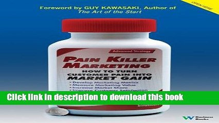 Ebook Pain Killer Marketing: How to Turn Customer Pain into Market Gain Free Online