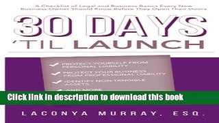 Ebook 30 Days  Til Launch: A Checklist of Legal and Business Basics Every New Business Owner