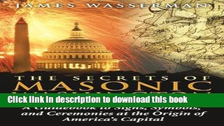 Ebook The Secrets of Masonic Washington: A Guidebook to Signs, Symbols, and Ceremonies at the