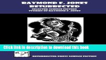 [PDF] Raymond F. Jones Resurrected: Selected Science Fiction Stories of Raymond F. Jones Read