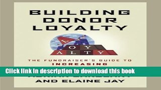 Ebook Building Donor Loyalty: The Fundraiser s Guide to Increasing Lifetime Value Full Online