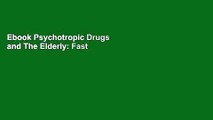 Ebook Psychotropic Drugs and The Elderly: Fast Facts (Fast Facts) Free Online
