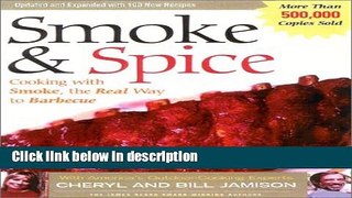 Ebook Smoke   Spice, Revised: Cooking with Smoke, the Real Way to Barbecue, on Your Charcoal