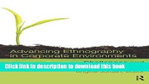 Books Advancing Ethnography in Corporate Environments: Challenges and Emerging Opportunities Free
