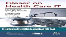 Ebook Glaser on Health Care IT: Perspectives from the Decade that Defined Health Care Information