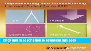 Books Implementing and Administering Microsoft Project Server 2013 Full Online