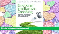 READ THE NEW BOOK Emotional Intelligence Coaching: Improving Performance for Leaders, Coaches and
