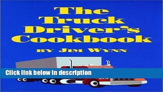 Ebook The Truck Driver s Cookbook Full Online