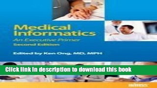 Books Medical Informatics: An Executive Primer 2nd (second) Edition by Ong, Ken, Ed. published by