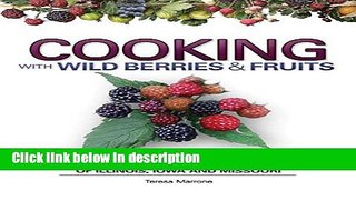 Books Cooking with Wild Berries   Fruits of Illinois, Iowa and Missouri (softcover) Full Online