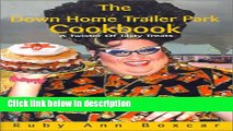 Books The Down Home Trailer Park Cookbook: A Twister of Tasty Treats Full Online