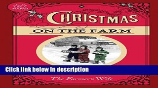 Ebook Christmas on the Farm: A Collection of Favorite Recipes, Stories, Gift Ideas, and Decorating