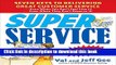 Ebook Super Service:  Seven Keys to Delivering Great Customer Service...Even When You Don t Feel