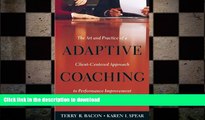 DOWNLOAD Adaptive Coaching: The Art and Practice of a Client-Centered Approach to Performance
