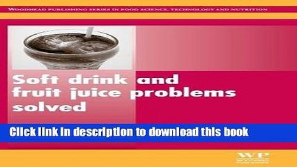 [Read PDF] Soft Drink and Fruit Juice Problems Solved (Woodhead Publishing Series in Food Science,