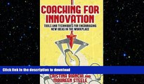 READ THE NEW BOOK Coaching for Innovation: Tools and Techniques for Encouraging New Ideas in the