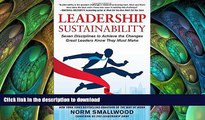 READ THE NEW BOOK Leadership Sustainability: Seven Disciplines to Achieve the Changes Great