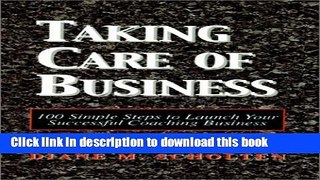 Ebook Taking Care of Business: 100 Simple Steps to Launch Your Successful Coaching Business Full