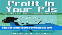 Ebook Profit in Your PJs: How to Cash in with a Home-Based Writing Business in 30 Days (Make Money
