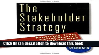 Books The Stakeholder Strategy: Profiting from Collaborative Business Relationships Free Online