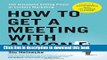 Books How to Get a Meeting with Anyone: The Untapped Selling Power of Contact Marketing Free Online