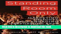 Ebook Standing Room Only: Marketing Insights for Engaging Performing Arts Audiences Free Online