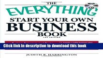 Ebook The Everything Start Your Own Business Book: A step-by-step guide to starting, managing, and