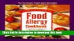 Download  The Complete Food Allergy Cookbook: The Foods You ve Always Loved Without the